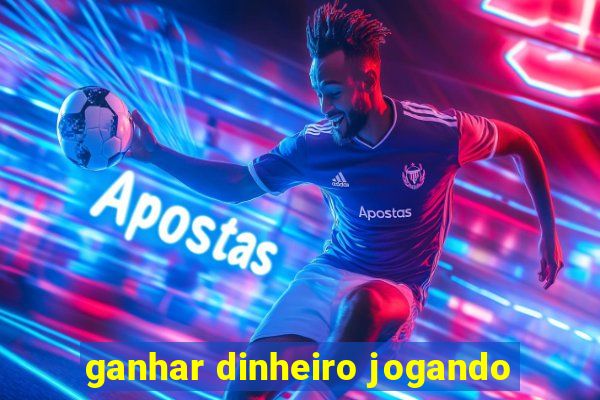 ganhar dinheiro jogando